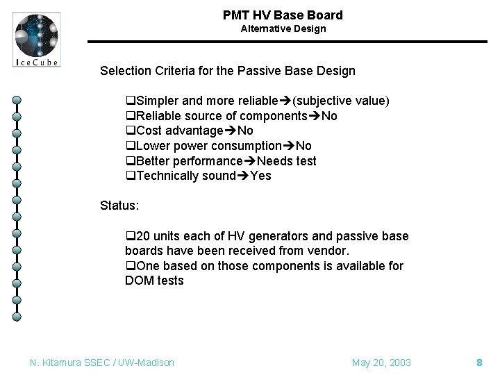 PMT HV Base Board Alternative Design Selection Criteria for the Passive Base Design q.