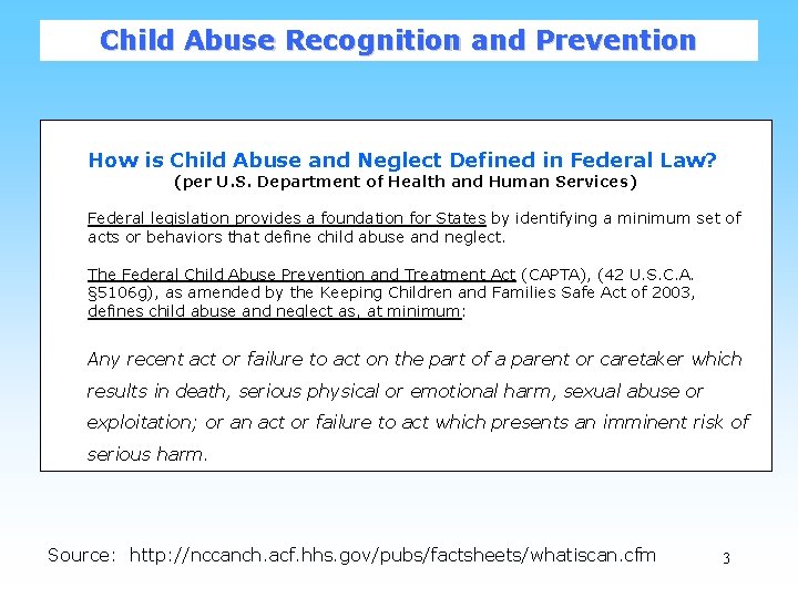 Child Abuse Recognition and Prevention How is Child Abuse and Neglect Defined in Federal
