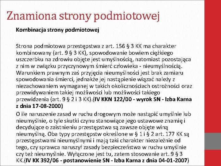 Znamiona strony podmiotowej Kombinacja strony podmiotowej Strona podmiotowa przestępstwa z art. 156 § 3