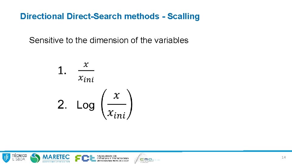 Directional Direct-Search methods - Scalling Sensitive to the dimension of the variables 14 