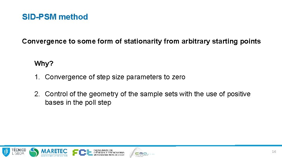 SID-PSM method Convergence to some form of stationarity from arbitrary starting points Why? 1.