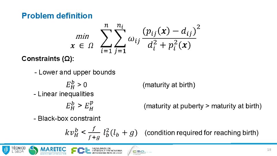 Problem definition Constraints (Ω): - Lower and upper bounds - Linear inequalities - Black-box