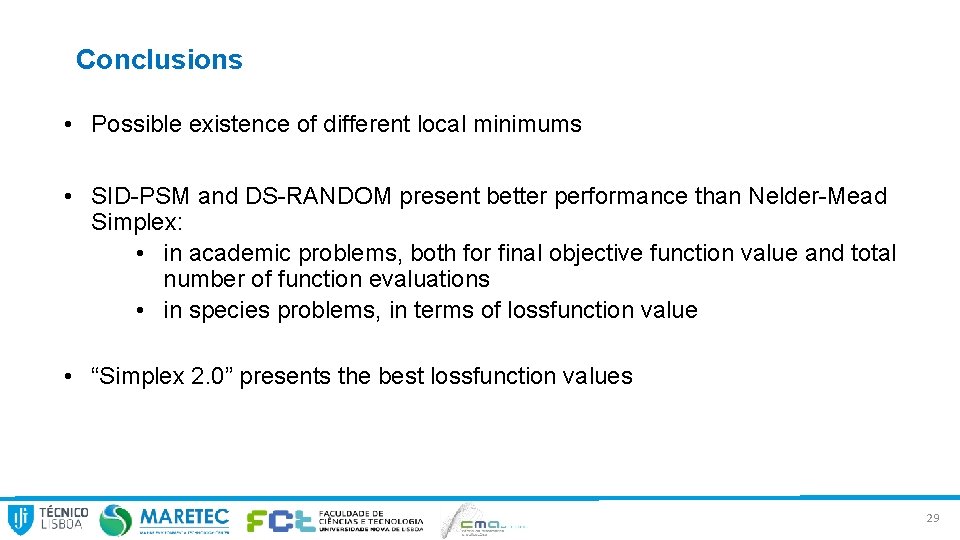 Conclusions • Possible existence of different local minimums • SID-PSM and DS-RANDOM present better