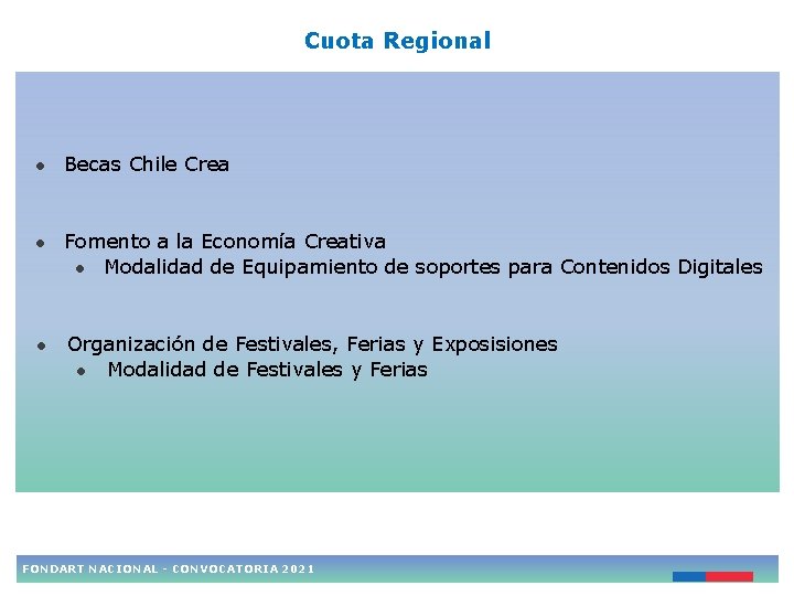 Cuota Regional ● Becas Chile Crea ● Fomento a la Economía Creativa ● Modalidad