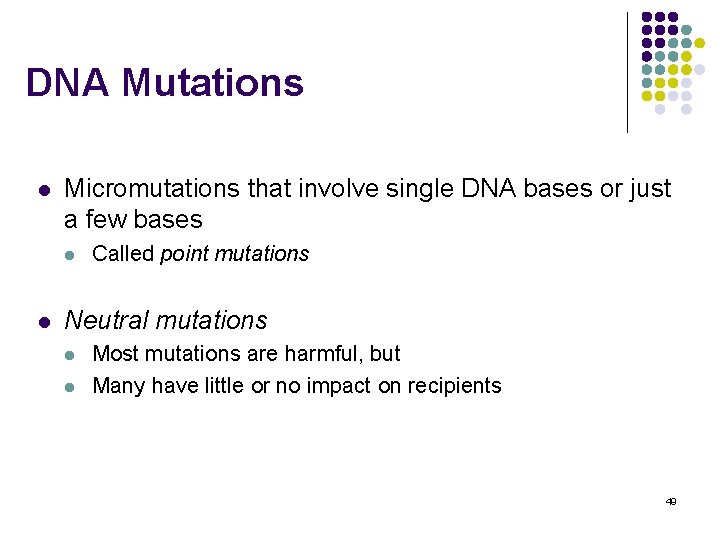 DNA Mutations l Micromutations that involve single DNA bases or just a few bases