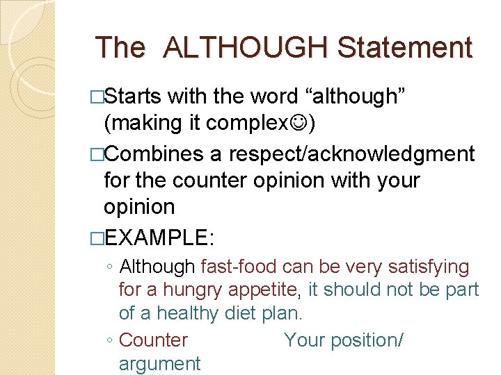 The ALTHOUGH Statement �Starts with the word “although” (making it complex ) �Combines a