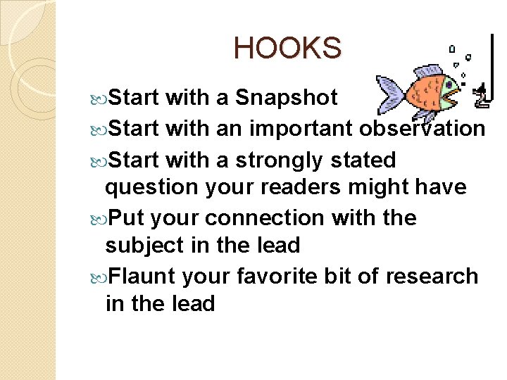 HOOKS Start with a Snapshot Start with an important observation Start with a strongly