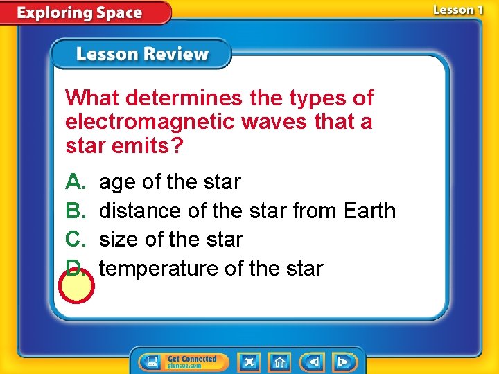 What determines the types of electromagnetic waves that a star emits? A. B. C.