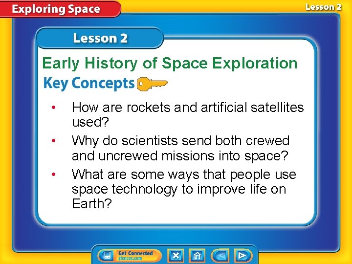 Early History of Space Exploration • • • How are rockets and artificial satellites
