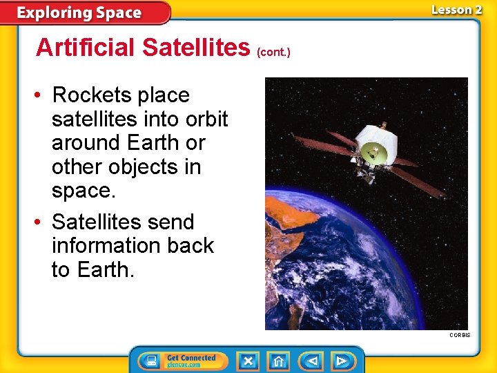 Artificial Satellites (cont. ) • Rockets place satellites into orbit around Earth or other