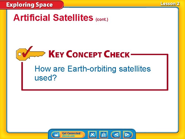 Artificial Satellites (cont. ) How are Earth-orbiting satellites used? 