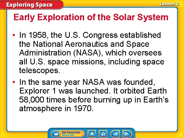 Early Exploration of the Solar System • In 1958, the U. S. Congress established