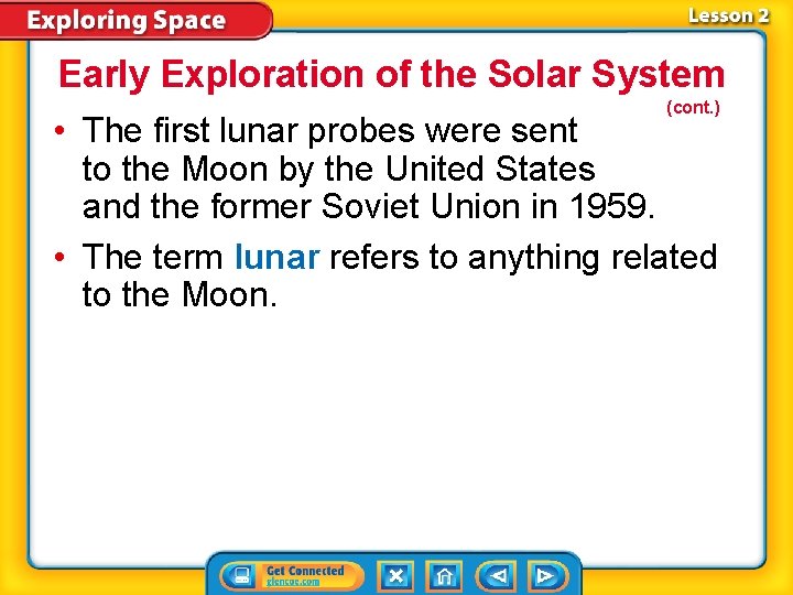 Early Exploration of the Solar System (cont. ) • The first lunar probes were