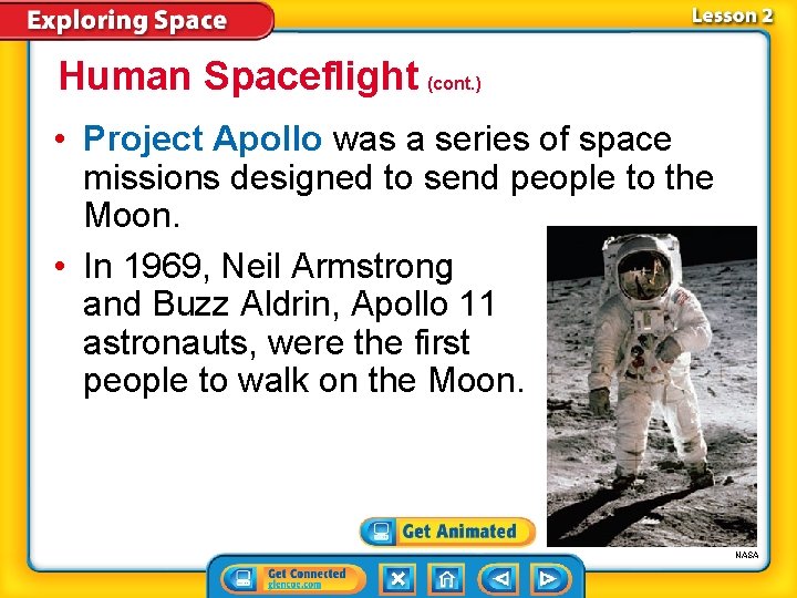 Human Spaceflight (cont. ) • Project Apollo was a series of space missions designed