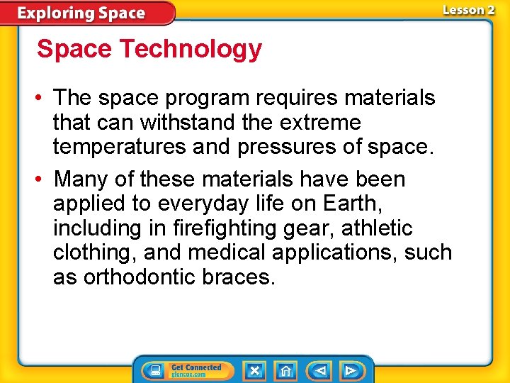 Space Technology • The space program requires materials that can withstand the extreme temperatures