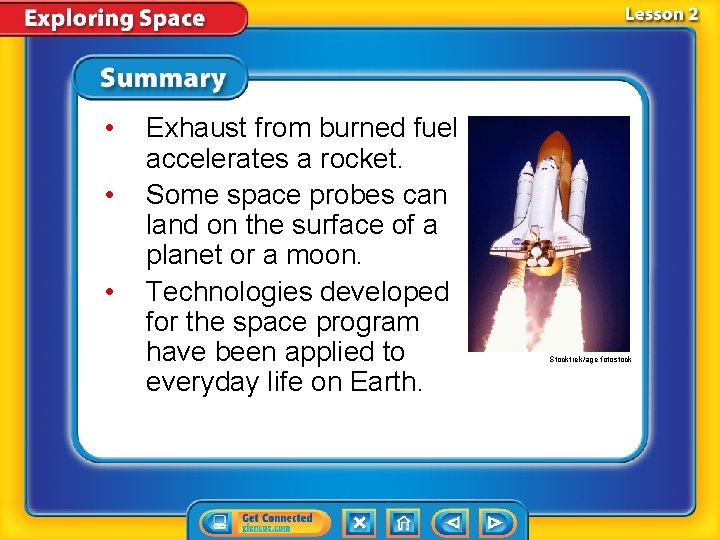  • • • Exhaust from burned fuel accelerates a rocket. Some space probes