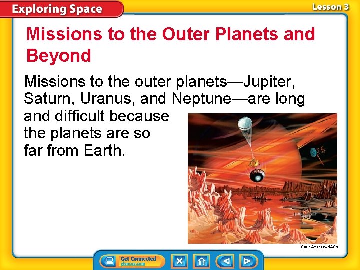 Missions to the Outer Planets and Beyond Missions to the outer planets—Jupiter, Saturn, Uranus,