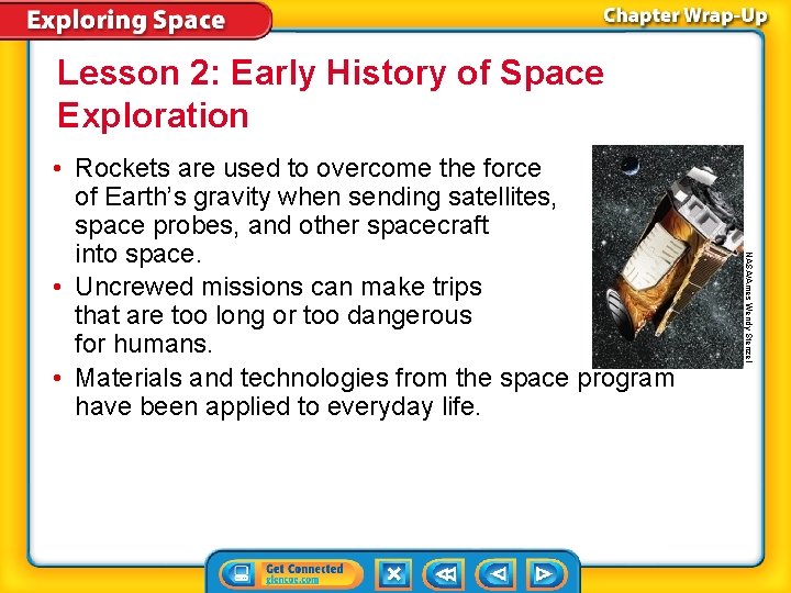 Lesson 2: Early History of Space Exploration NASA/Ames Wendy Stenzel • Rockets are used