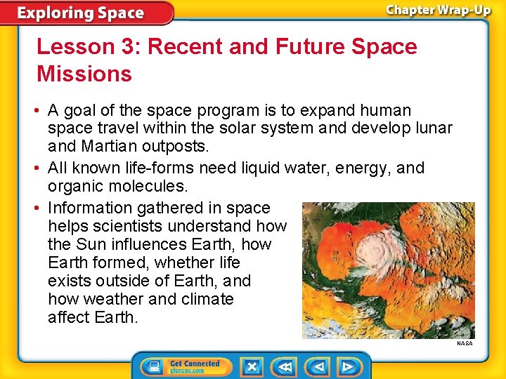 Lesson 3: Recent and Future Space Missions • A goal of the space program