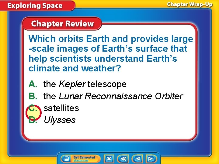 Which orbits Earth and provides large -scale images of Earth’s surface that help scientists