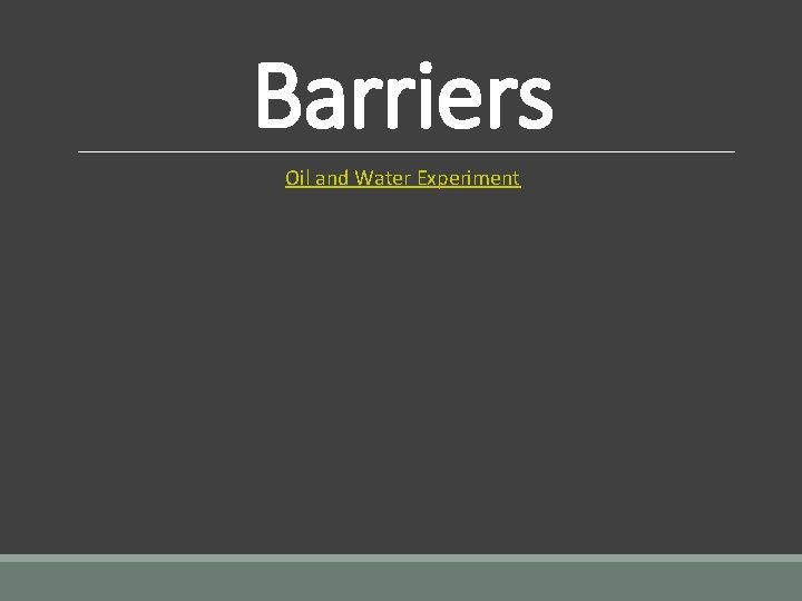 Barriers Oil and Water Experiment 