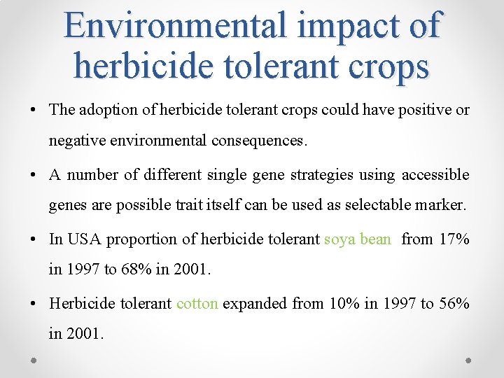 Environmental impact of herbicide tolerant crops • The adoption of herbicide tolerant crops could