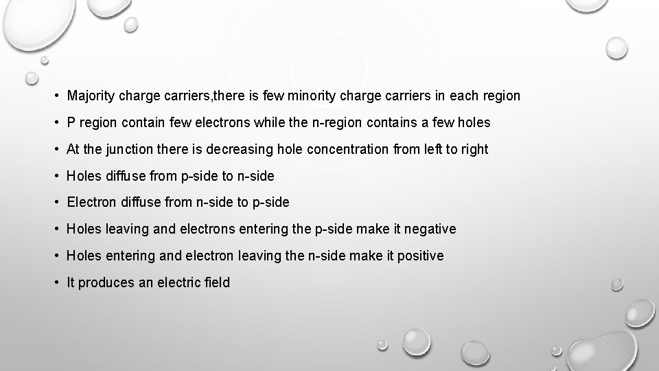  • Majority charge carriers, there is few minority charge carriers in each region