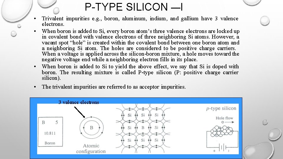 P-TYPE SILICON —I • Trivalent impurities e. g. , boron, aluminum, indium, and gallium