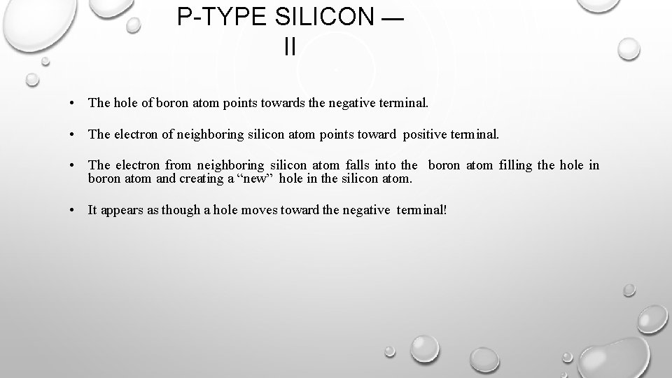 P-TYPE SILICON — II • The hole of boron atom points towards the negative