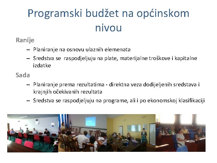 Programski budžet na općinskom nivou Ranije – Planiranje na osnovu ulaznih elemenata – Sredstva