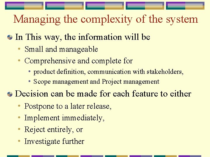 Managing the complexity of the system In This way, the information will be •