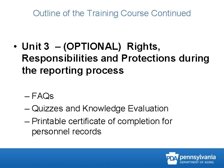 Outline of the Training Course Continued • Unit 3 – (OPTIONAL) Rights, Responsibilities and