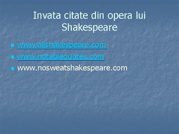 Invata citate din opera lui Shakespeare n n n www. allshakespeare. com www. notablequotes.