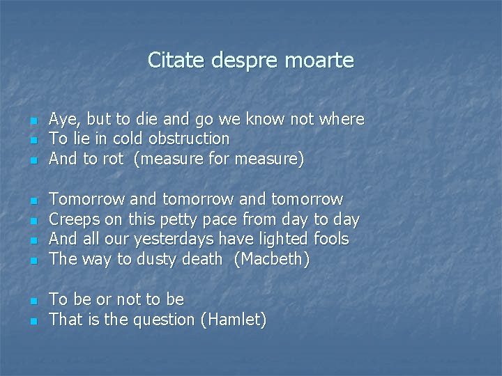 Citate despre moarte n n n n n Aye, but to die and go