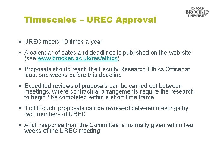 Timescales – UREC Approval § UREC meets 10 times a year § A calendar