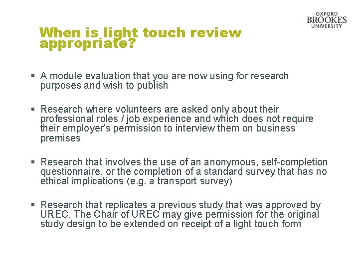 When is light touch review appropriate? § A module evaluation that you are now