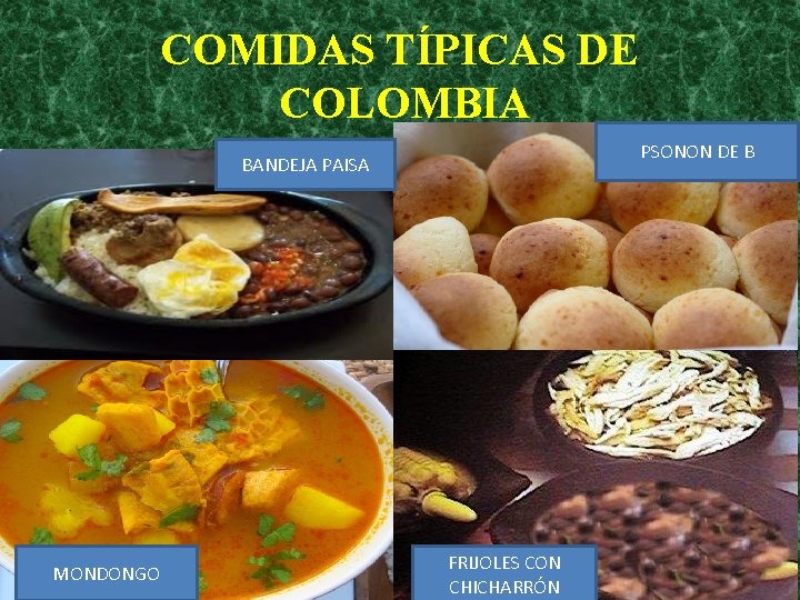 COMIDAS TÍPICAS DE COLOMBIA PSONON DE B BANDEJA PAISA MONDONGO FRIJOLES CON CHICHARRÓN 