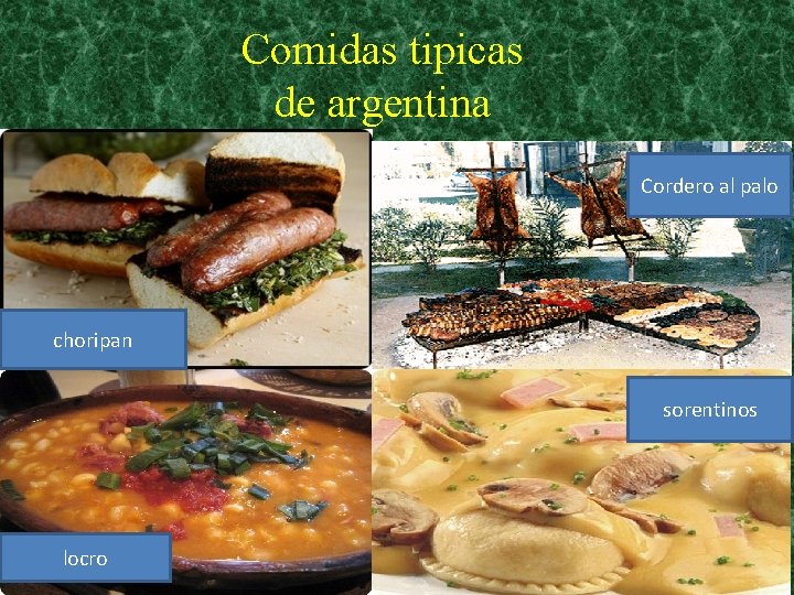 Comidas tipicas de argentina Cordero al palo choripan sorentinos locro 