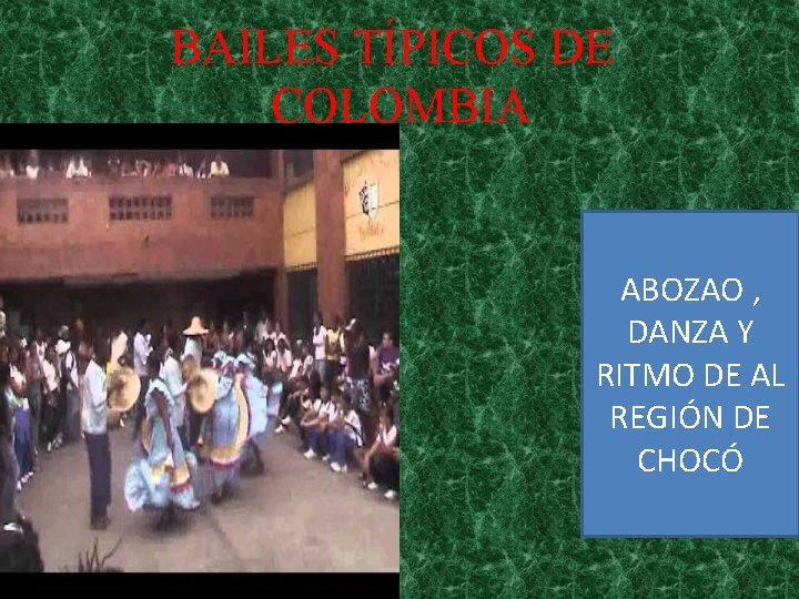 BAILES TÍPICOS DE COLOMBIA ABOZAO , DANZA Y RITMO DE AL REGIÓN DE CHOCÓ