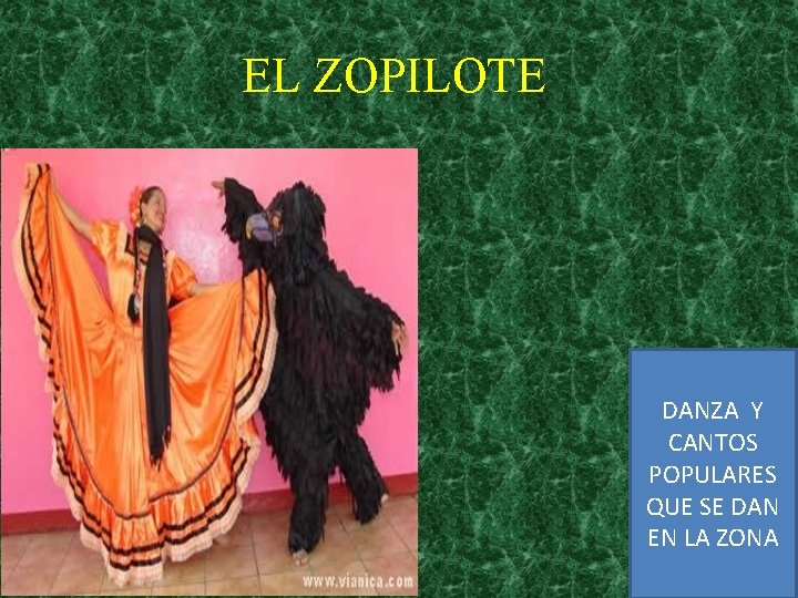 EL ZOPILOTE DANZA Y CANTOS POPULARES QUE SE DAN EN LA ZONA 