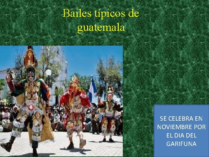 Bailes típicos de guatemala SE CELEBRA EN NOVIEMBRE POR EL DIA DEL GARIFUNA 