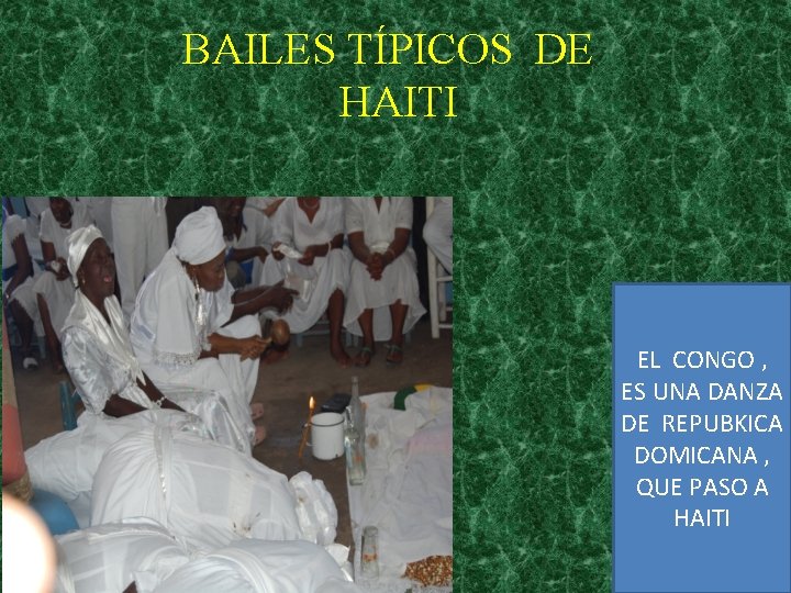 BAILES TÍPICOS DE HAITI EL CONGO , ES UNA DANZA DE REPUBKICA DOMICANA ,