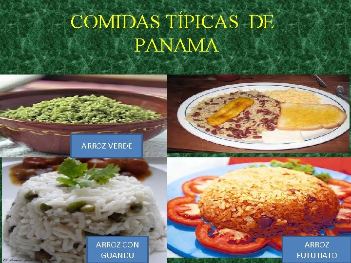COMIDAS TÍPICAS DE PANAMA ARROZ VERDE ARROZ CON GUANDU ARROZ FUTUTIATO 