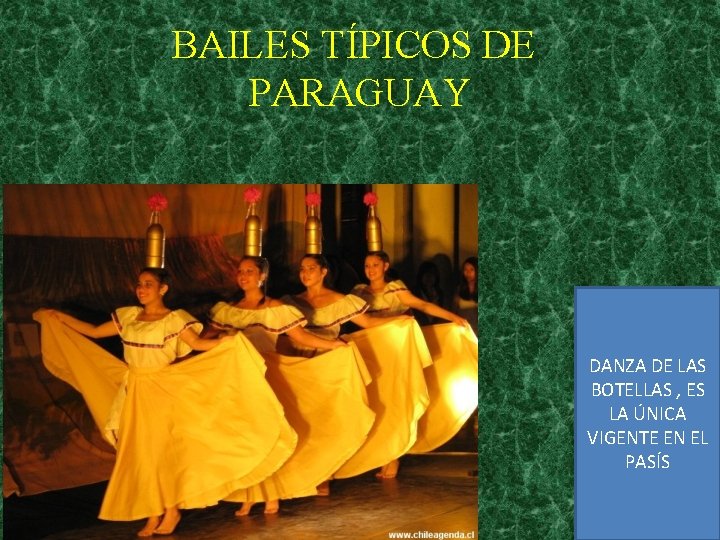 BAILES TÍPICOS DE PARAGUAY DANZA DE LAS BOTELLAS , ES LA ÚNICA VIGENTE EN