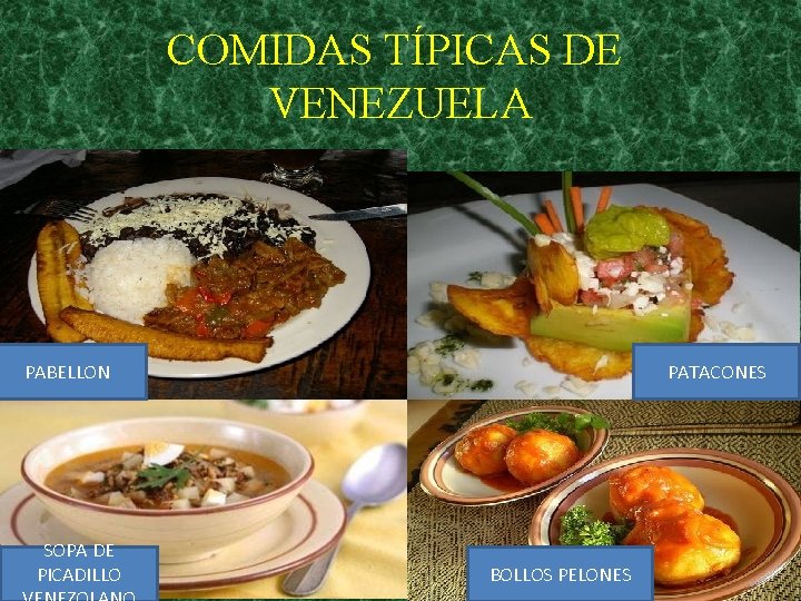 COMIDAS TÍPICAS DE VENEZUELA PABELLON SOPA DE PICADILLO PATACONES BOLLOS PELONES 