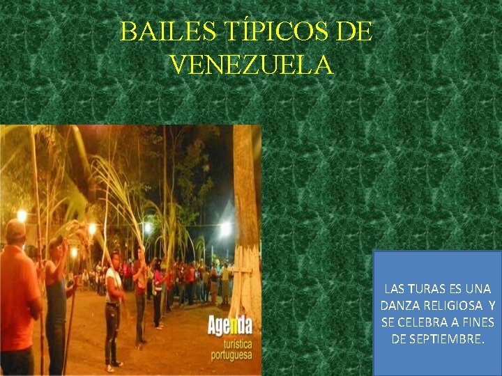 BAILES TÍPICOS DE VENEZUELA LAS TURAS ES UNA DANZA RELIGIOSA Y SE CELEBRA A
