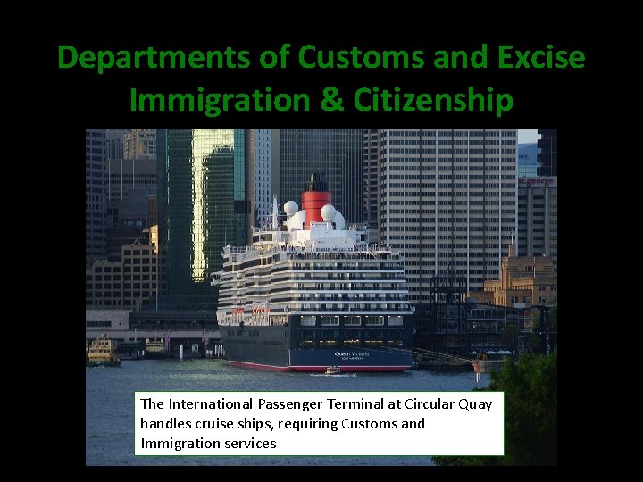 Departments of Customs and Excise Immigration & Citizenship The International Passenger Terminal at Circular