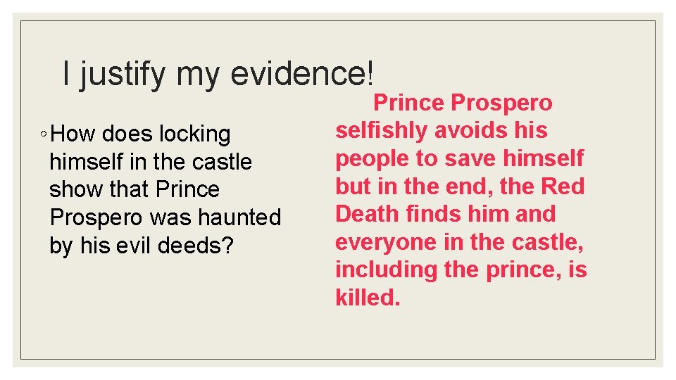 I justify my evidence! ◦ How does locking himself in the castle show that