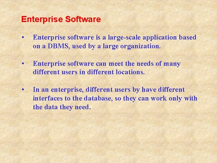 Enterprise Software • Enterprise software is a large-scale application based on a DBMS, used Enterprise Software • Enterprise software is a large-scale application based on a DBMS, used