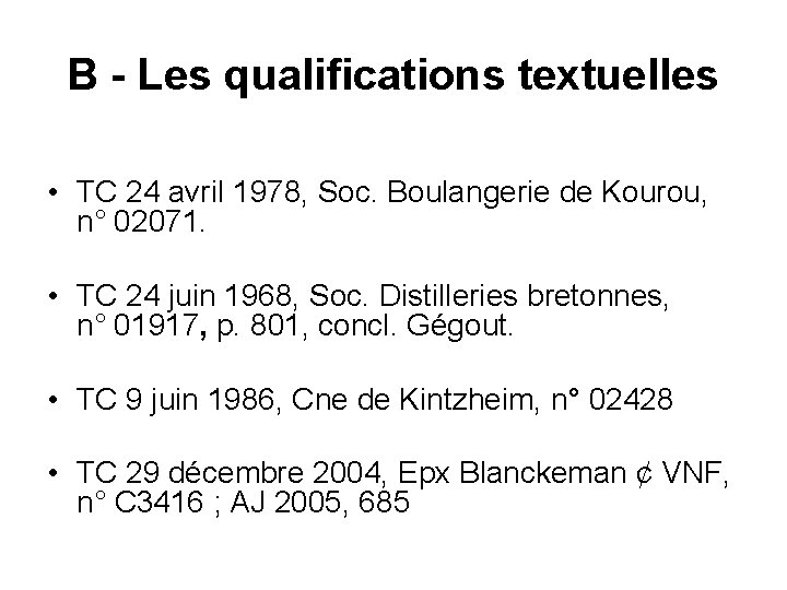 B - Les qualifications textuelles • TC 24 avril 1978, Soc. Boulangerie de Kourou,